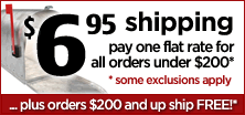 $6.95 shipping on all orders under $200! Some exlusions apply, click for details...