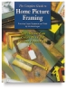 The Complete Guide to Home Picture Framing