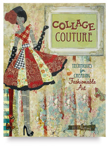 Collage Couture: Techniques for Creating Fashionable Art Collage Couture: Techniques for Creating Fashionable Art