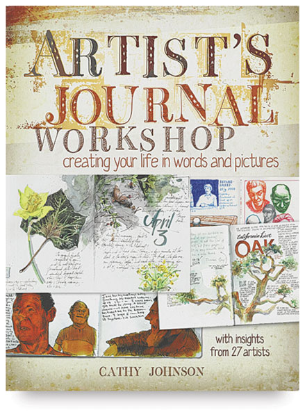 Artist’s Journal Workshop: Creating Your Life in Words and Pictures
