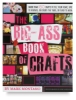 The Big-Ass Book of Crafts