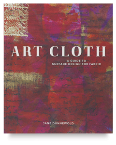 Art Cloth: A Guide to Surface Design for Fabric