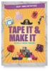 Tape It & Make It: 101 Duct Tape Activities
