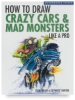 How to Draw Crazy Cars & Mad Monsters Like a Pro