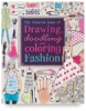 The Usborne Book of Drawing, Doodling, and Coloring Fashion