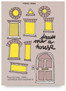 Draw Me a House: A Book of Colouring In, Ideas, and Architectural Inspiration