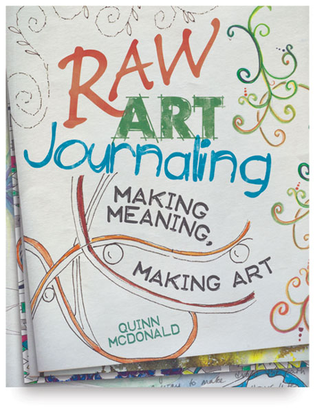 Raw Art Journaling: Making Meaning, Making Art