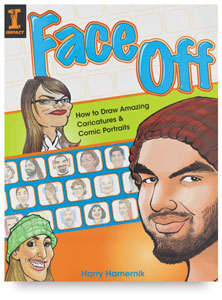 Face Off: How to Draw Amazing Caricatures & Comic Portraits Face Off: How to Draw Amazing Caricatures & Comic Portraits