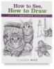 How to See, How to Draw: Keys to Realistic Drawing