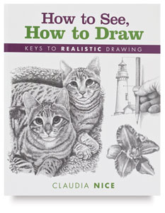 How to See, How to Draw: Keys to Realistic Drawing