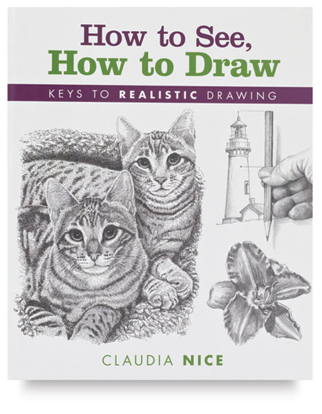 How to See, How to Draw: Keys to Realistic Drawing