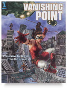 Vanishing Point: Perspective for Comics from the Ground Up Vanishing Point: Perspective for Comics from the Ground Up