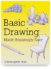 Basic Drawing Made Amazingly Easy