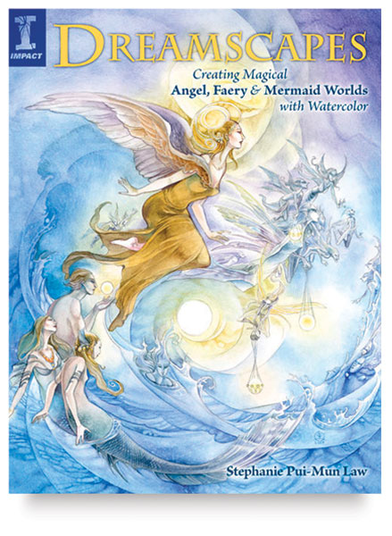 Dreamscapes: Creating Magical Angel & Faery Worlds in Watercolor