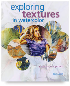 Exploring Textures in Watercolor Exploring Textures in Watercolor