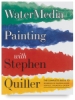 WaterMedia Painting with Stephen Quiller