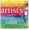 The Watercolor Artist's Guide to Exceptional Color
