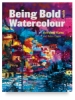 Being Bold with Watercolour