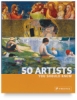 50 Artists You Should Know
