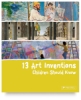 13 Art Inventions Children Should Know