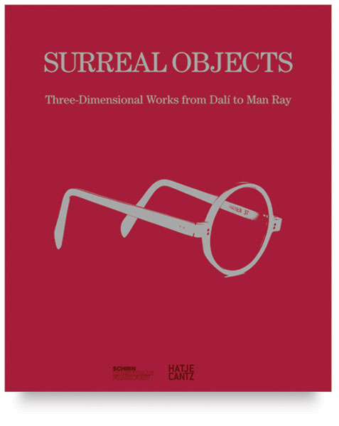 Surreal Objects: Sculptures and Objects from Dalí to Man Ray