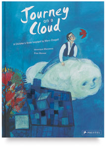 Journey on a Cloud: A Children’s Book Inspired by Marc Chagall Journey on a Cloud: A Children’s Book Inspired by Marc Chagall