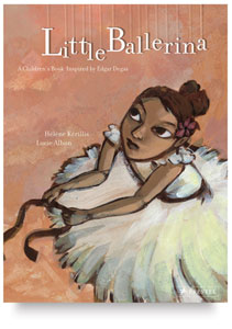 Little Ballerina: A Children’s Book Inspired by Edgar Degas Little Ballerina: A Children’s Book Inspired by Edgar Degas
