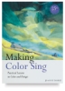 Making Color Sing: Practical Lessons in Color and Design, 25th Anniversary Edition