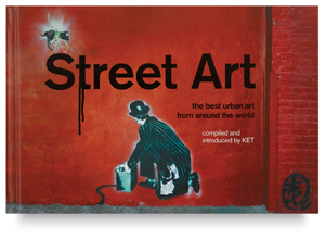 Street Art: The Best Urban Art from Around the World