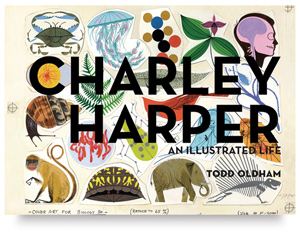 Charley Harper: An Illustrated Life Charley Harper: An Illustrated Life