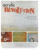 Acrylic Revolution: New Tricks & Techniques
