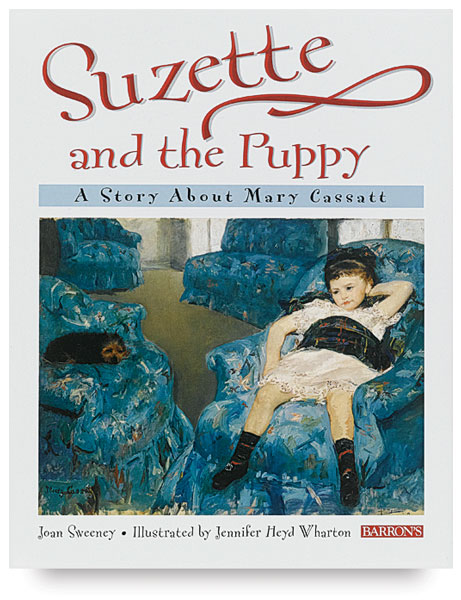 Suzette and the Puppy: A Story About Mary Cassatt