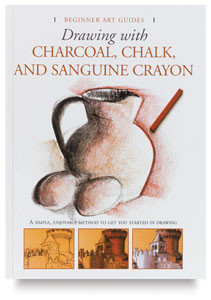 Drawing with Charcoal, Chalk, and Sanguine Crayon Drawing with Charcoal, Chalk, and Sanguine Crayon