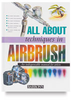Barron's All About Techniques in Airbrush