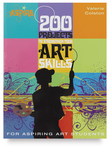 200 Projects to Strengthen Your Art Skills 200 Projects to Strengthen Your Art Skills