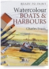 Ready to Paint: Watercolour Boats & Harbours