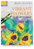 Ready to Paint: Vibrant Flowers in Watercolor