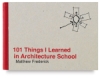 101 Things I Learned in Architecture School