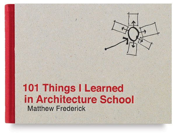 101 Things I Learned in Architecture School