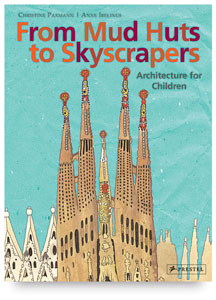 From Mud Huts to Skyscrapers: Architecture for Children