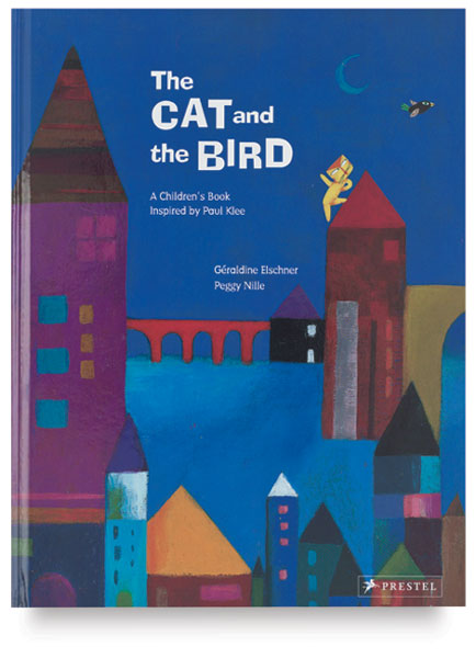 The Cat and the Bird: A Children's Book Inspired by Paul Klee