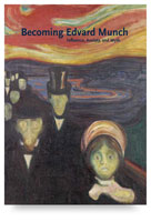 Becoming Edvard Munch: Influence, Anxiety, and Myth