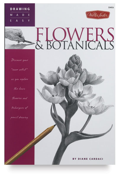 Drawing Made Easy: Flowers and Botanicals