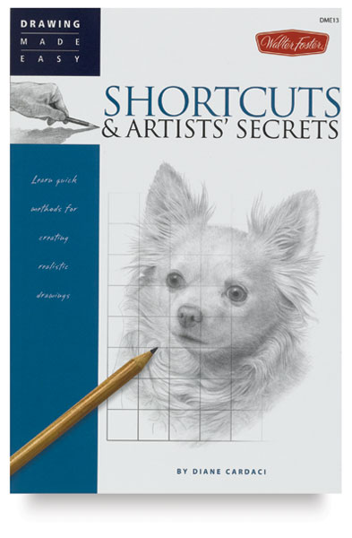 Drawing Made Easy: Shortcuts & Artists' Secrets