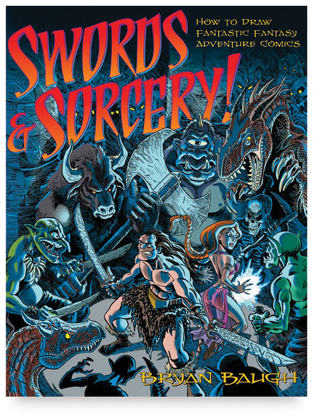 Swords &amp; Sorcery: How to Draw Fantastic Fantasy Adventure Comics