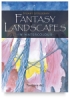 Fantasy Landscapes in Watercolour