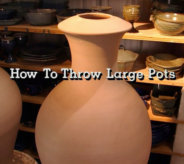 How to Throw Large Pots