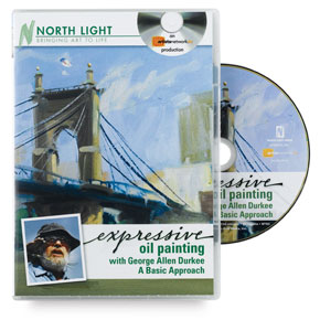Expressive Oil Painting: A Basic Approach with George Allen Durkee