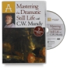 Mastering the Dramatic Still Life with C.W. Mundy DVD