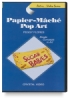 Papier M&acirc;ch&eacute; Pop Art